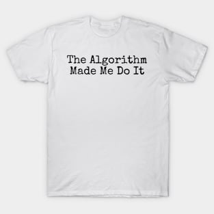 The Algorithm Is God T-Shirt